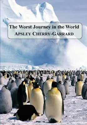 Le pire voyage du monde - The Worst Journey in the World