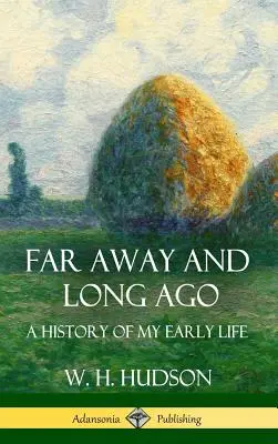 Lointain et lointain : Une histoire de mes débuts (Couverture rigide) - Far Away and Long Ago: A History of My Early Life (Hardcover)