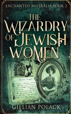 La magie des femmes juives : Édition reliée en gros caractères - The Wizardry Of Jewish Women: Large Print Hardcover Edition