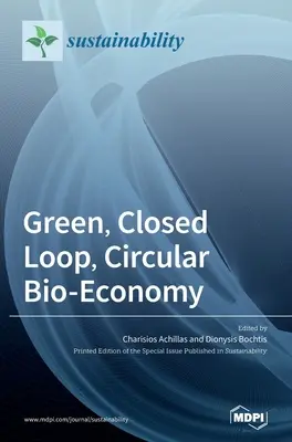 Bioéconomie verte, en boucle fermée et circulaire - Green, Closed Loop, Circular Bio-Economy