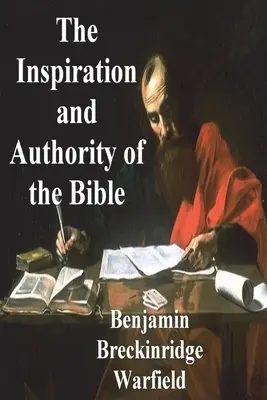 L'inspiration et l'autorité de la Bible - The Inspiration and Authority of the Bible