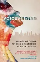 Voices Rising : Les femmes de couleur trouvent et restaurent l'espoir dans la ville - Voices Rising: Women of Color Finding and Restoring Hope in the City