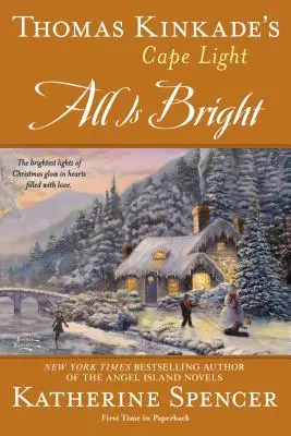 Le Cap lumineux de Thomas Kinkade : Tout est lumineux - Thomas Kinkade's Cape Light: All Is Bright