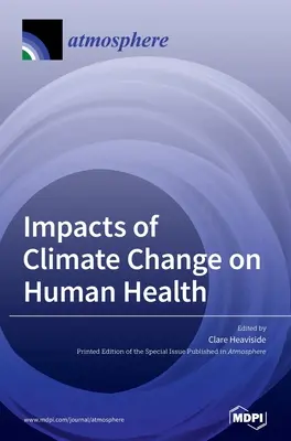 Impacts du changement climatique sur la santé humaine - Impacts of Climate Change on Human Health