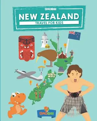 La Nouvelle-Zélande : Voyage pour les enfants : Découvrir la Nouvelle-Zélande en s'amusant - New Zealand: Travel for kids: The fun way to discover New Zealand