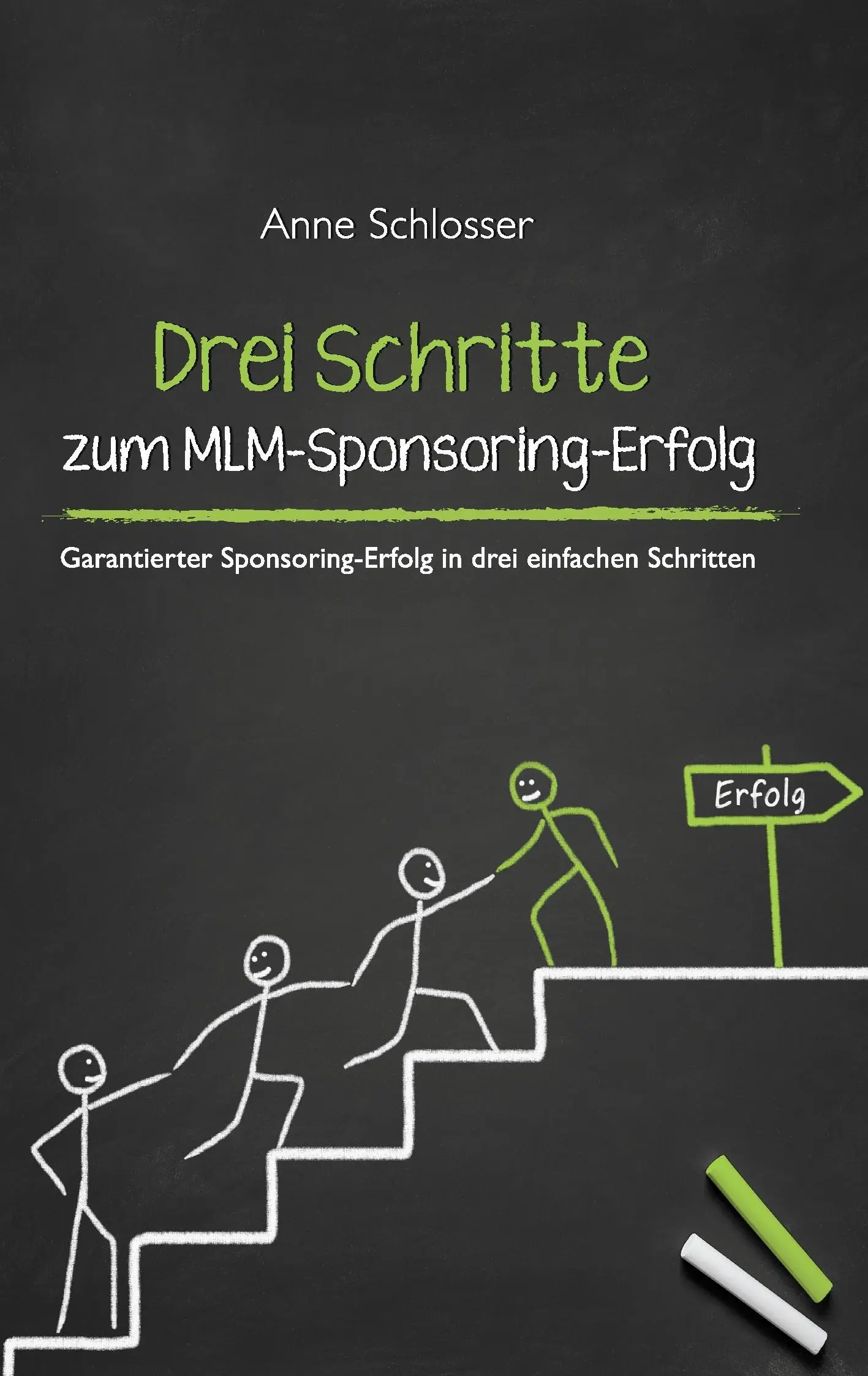 Drei Schritte zum MLM-Sponsoring-Erfolg : Garantir le succès du parrainage en trois étapes simples - Drei Schritte zum MLM-Sponsoring-Erfolg: Garantierter Sponsoring-Erfolg in drei einfachen Schritten