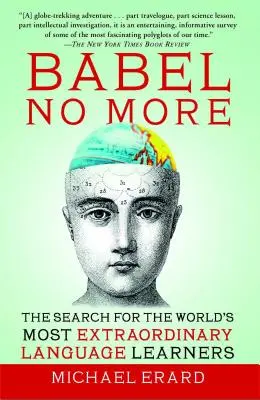 Babel No More : La recherche des apprenants en langues les plus extraordinaires du monde - Babel No More: The Search for the World's Most Extraordinary Language Learners