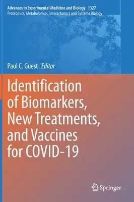 Identification de biomarqueurs, de nouveaux traitements et de vaccins pour le Covid-19 - Identification of Biomarkers, New Treatments, and Vaccines for Covid-19