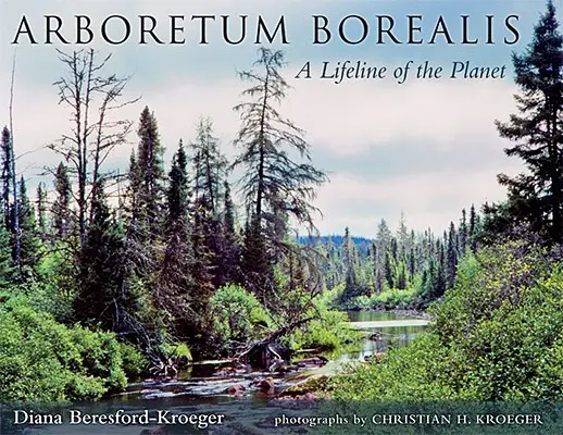 Arboretum Borealis : Une ligne de vie pour la planète - Arboretum Borealis: A Lifeline of the Planet