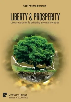 Liberté et prospérité : L'économie libérale au service de la prospérité universelle - Liberty & Prosperity: Liberal economics for achieving universal prosperity