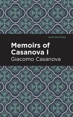 Mémoires de Casanova Volume I - Memoirs of Casanova Volume I