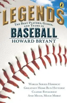 Légendes : Les meilleurs joueurs, jeux et équipes de baseball : Les héros de la Série mondiale ! Les plus grands frappeurs de coups de circuit ! Les rivalités classiques ! et bien plus encore ! - Legends: The Best Players, Games, and Teams in Baseball: World Series Heroics! Greatest Home Run Hitters! Classic Rivalries! and Much, Much More!