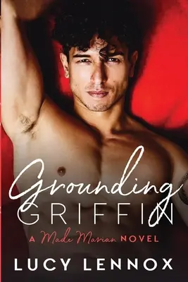 Grounding Griffin : Made Marian Series Book 4 - Grounding Griffin: Made Marian Series Book 4