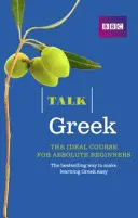 Talk Greek (Book/CD Pack) - Le cours de grec idéal pour les grands débutants - Talk Greek (Book/CD Pack) - The ideal Greek course for absolute beginners