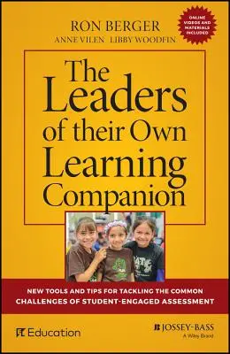 Les leaders de leur propre compagnon d'apprentissage : De nouveaux outils et conseils pour relever les défis courants de l'évaluation impliquant les élèves - The Leaders of Their Own Learning Companion: New Tools and Tips for Tackling the Common Challenges of Student-Engaged Assessment