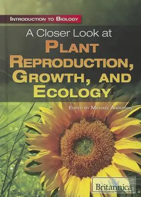 Gros plan sur la reproduction, la croissance et l'écologie des plantes - A Closer Look at Plant Reproduction, Growth, and Ecology