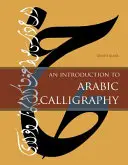 Introduction à la calligraphie arabe - An Introduction to Arabic Calligraphy