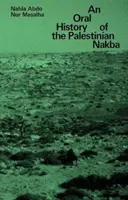 Une histoire orale de la Nakba palestinienne - An Oral History of the Palestinian Nakba