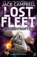 Flotte perdue - Au-delà de la frontière - Leviathan (Livre 5) - Lost Fleet - Beyond the Frontier - Leviathan Book 5