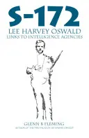 S-172 - Les liens entre Lee Harvey Oswald et les services de renseignement - S-172 - Lee Harvey Oswald's Links to Intelligence Agencies