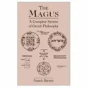 Le Mage : Un système complet de philosophie occulte - The Magus: A Complete System of Occult Philosophy