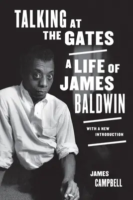 Parler aux portes : Une vie de James Baldwin - Talking at the Gates: A Life of James Baldwin