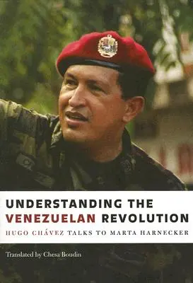 Comprendre la révolution vénézuélienne : Hugo Chavez s'entretient avec Marta Harnecker - Understanding the Venezuelan Revolution: Hugo Chavez Talks to Marta Harnecker