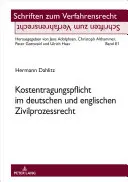 L'obligation de supporter les coûts dans la procédure civile allemande et anglaise : Plaidoyer pour une nouvelle réglementation de la responsabilité en cas de perte dans le code de procédure civile - Kostentragungspflicht Im Deutschen Und Englischen Zivilprozessrecht: Plaedoyer Fuer Eine Neuregelung Der Unterliegenshaftung in Der Zivilprozessordnun