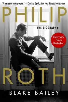 Philip Roth : la biographie - Philip Roth: The Biography