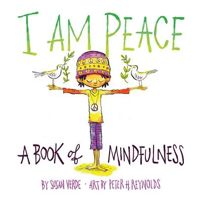 Je suis en paix : Un livre de pleine conscience - I Am Peace: A Book of Mindfulness