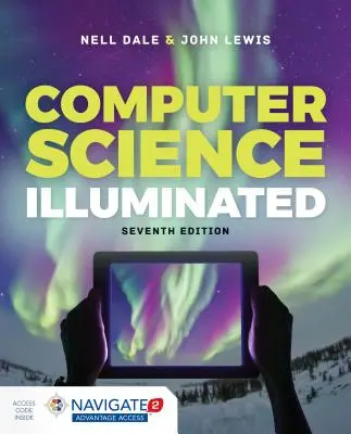 Computer Science Illuminated 7e W/ Advantage Access