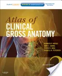 Atlas de l'anatomie clinique brute : Study Smart with Student Consult - Atlas of Clinical Gross Anatomy: Study Smart with Student Consult