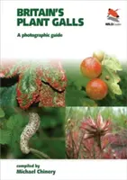 Les galles végétales de Grande-Bretagne : A Photographic Guide - Britain's Plant Galls: A Photographic Guide