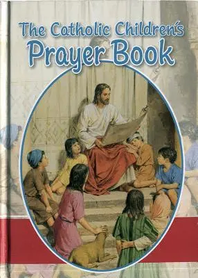 Le livre de prières des enfants catholiques - The Catholic Children's Prayer Book