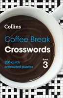 Coffee Break Crosswords Book 3 - 200 mots croisés rapides - Coffee Break Crosswords Book 3 - 200 Quick Crossword Puzzles
