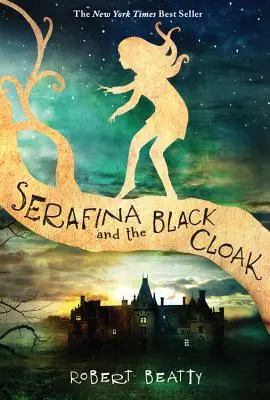 Serafina et le manteau noir (Serafina Series Book 1) - Serafina and the Black Cloak (the Serafina Series Book 1)