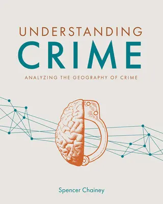 Comprendre le crime : Analyser la géographie du crime - Understanding Crime: Analyzing the Geography of Crime