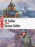 Soldat américain contre soldat allemand : Salerno, Anzio et Omaha Beach, 1943-44 - Us Soldier Vs German Soldier: Salerno, Anzio, and Omaha Beach, 1943-44