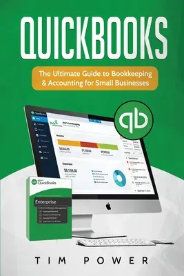 QuickBooks : Le guide ultime de la tenue de livres et de la comptabilité pour les petites entreprises - QuickBooks: The Ultimate Guide to Bookkeeping & Accounting for Small Businesses