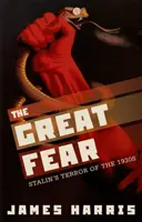 La grande peur : la terreur stalinienne des années 1930 - The Great Fear: Stalin's Terror of the 1930s