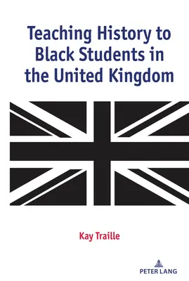 Enseigner l'histoire aux élèves noirs au Royaume-Uni - Teaching History to Black Students in the United Kingdom