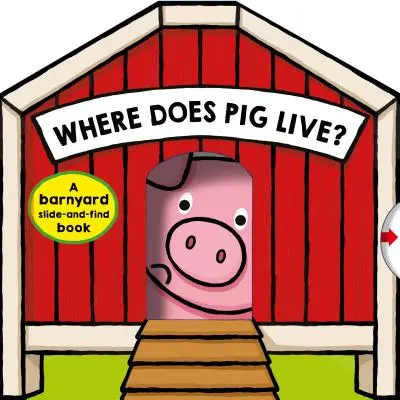 Où habite le cochon : un livre de recherche dans la basse-cour - Where Does Pig Live?: A Barnyard Search-And-Find Book