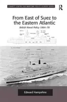 De l'est de Suez à l'Atlantique oriental : La politique navale britannique 1964-70 - From East of Suez to the Eastern Atlantic: British Naval Policy 1964-70