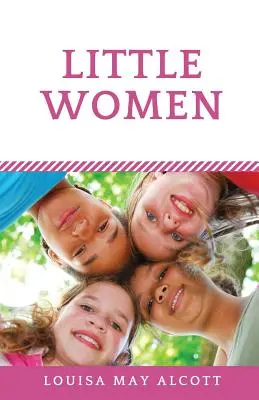 Les petites femmes : Un roman de Louisa May Alcott (édition intégrale) - Little Women: A novel by Louisa May Alcott (unabridged edition)