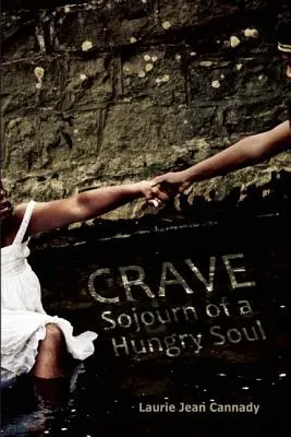 Crave : Séjour d'une âme affamée - Crave: Sojourn of a Hungry Soul