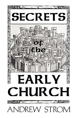 Secrets de l'Eglise primitive... Que faudra-t-il pour revenir au Livre des Actes ? - Secrets of the Early Church... What Will It Take to Get Back to the Book of Acts?
