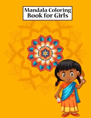 Livre de coloriage Mandala pour les filles : Livre de coloriage Mandala pour les filles âgées de 6 à 8 ans, 9 à 12 ans - Livre de coloriage Mandala pour enfants avec des fleurs, Mandala - Mandala Coloring Book for Girls: Coloring Book Mandala for Girls Ages 6-8, 9-12 Years Old - Mandala Children's Art Coloring Book With Flowers, Mandala