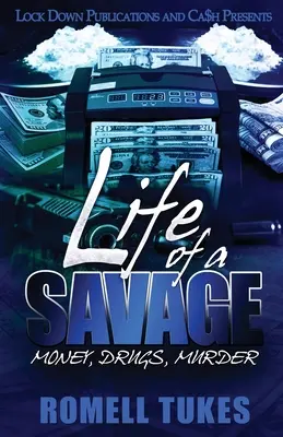 La vie d'un sauvage : argent, drogue, meurtre - Life of a Savage: Money, Drugs, Murder