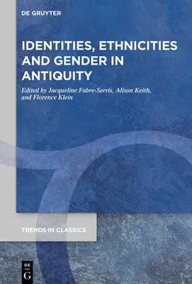 Identités, ethnies et genre dans l'Antiquité - Identities, Ethnicities and Gender in Antiquity