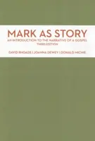 L'histoire de Marc : Introduction à la narration d'un évangile, troisième édition - Mark as Story: An Introduction to the Narrative of a Gospel, Third Edition